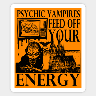 Vampires Feed Off Your Energy Gothic Horror Graphic Sticker